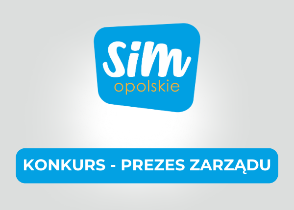 SIM Opolskie ogłasza nabór na Prezesa Zarządu